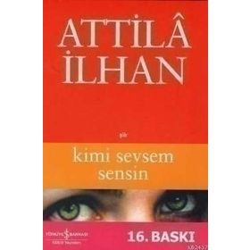 Kimi Sevsem Sensin - Attila İlhan