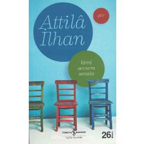 Kimi Sevsem Sensin - Attila İlhan