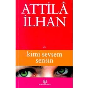 Kimi Sevsem Sensin - Attila İlhan