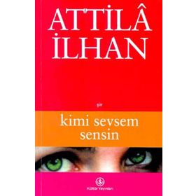Kimi Sevsem Sensin - Attila İlhan