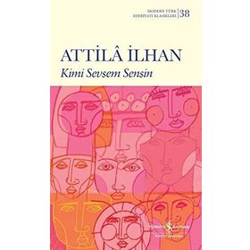 Kimi Sevsem Sensin - Attila İlhan