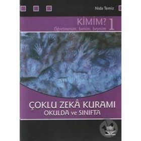 KIMIM? ÖĞRETMENİM BENIM; BEYNIM 1 ÇOKLU ZEKÂ KURAMI OKULDA VE SINIFTA - NIDA TEMIZ