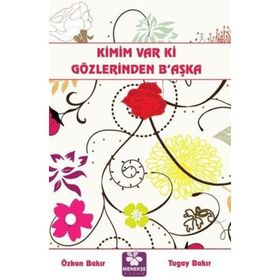 Kimim Var Ki Gözlerinden B’aşka - Özkan Bakır Tugay Bakır