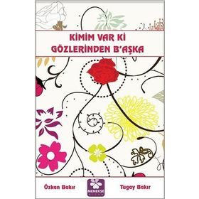 Kimim Var Ki Gözlerinden B’aşka - Özkan Bakır Tugay Bakır