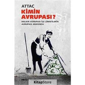 KIMIN AVRUPASI? HALKIN AVRUPASI ILE ŞİRKETLERİN AVRUPASI ARASINDA - KOLEKTIF