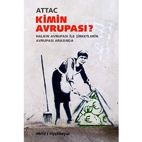 KIMIN AVRUPASI? HALKIN AVRUPASI ILE ŞİRKETLERİN AVRUPASI ARASINDA - KOLEKTIF