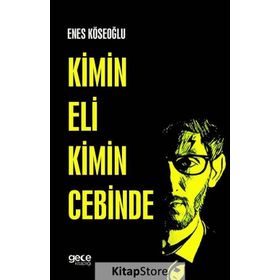 Kimin Eli Kimin Cebinde - Enes Köseoğlu