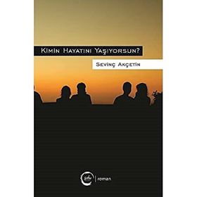Kimin Hayatını Yaşıyorsun - Sevinç Akçetin