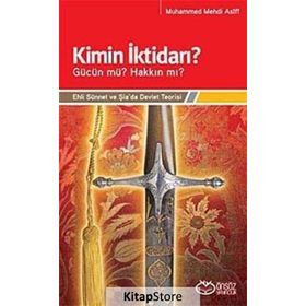 Kimin İktidarı? - Gücün mü? Hakkın mı? - Muhammed Mehdi Asifi