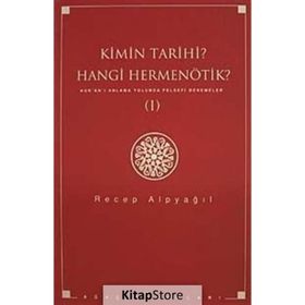 KIMIN TARIHI, HANGI HERMENÖTIK? KUR'AN'I ANLAMA YOLUNDA FELSEFI DENEMELER 1 - RECEP ALPYAĞIL