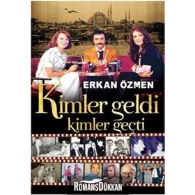 KIMLER GELDI KIMLER GEÇTİ - ERKAN ÖZMEN
