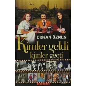 KIMLER GELDI KIMLER GEÇTİ - ERKAN ÖZMEN