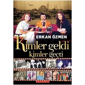 KIMLER GELDI KIMLER GEÇTİ - ERKAN ÖZMEN