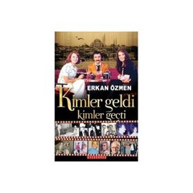 KIMLER GELDI KIMLER GEÇTİ - ERKAN ÖZMEN