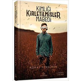 Kimliği Kirletilmişler Mabedi - Koray Yersüren