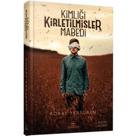 Kimliği Kirletilmişler Mabedi - Koray Yersüren