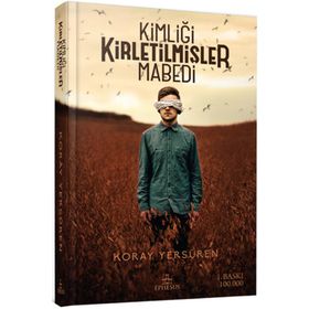 Kimliği Kirletilmişler Mabedi - Koray Yersüren