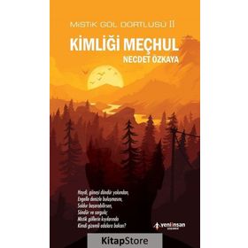 Kimliği Meçhul - Mistik Göl Dörtlüsü 2 - Necdet Özkaya