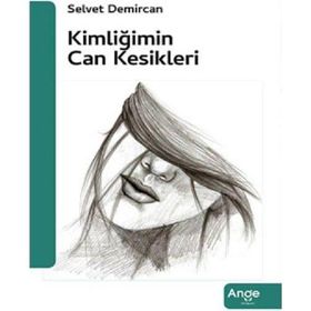 Kimliğimin Can Kesikleri - Selvet Demircan