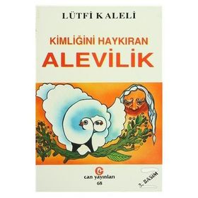 KİMLİĞİNİ HAYKIRAN ALEVILIK - LÜTFİ KALELI