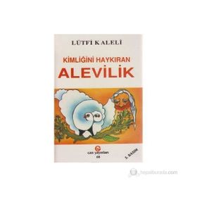 KİMLİĞİNİ HAYKIRAN ALEVILIK - LÜTFİ KALELI