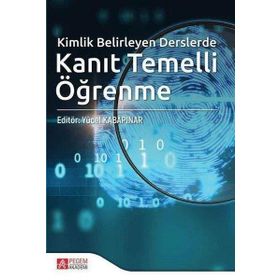 Kimlik Belirleyen Derslerde Kanıt Temelli Öğrenme - Pegem Akademi Yayıncılık