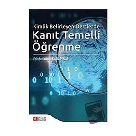 Kimlik Belirleyen Derslerde Kanıt Temelli Öğrenme - Pegem Akademi Yayıncılık