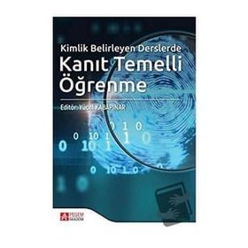 Kimlik Belirleyen Derslerde Kanıt Temelli Öğrenme - Pegem Akademi Yayıncılık