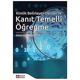 Kimlik Belirleyen Derslerde Kanıt Temelli Öğrenme - Pegem Akademi Yayıncılık