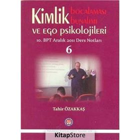 Kimlik Bocalaması Bunalımı ve Ego Psikolojileri 6 - Tahir Özakkaş