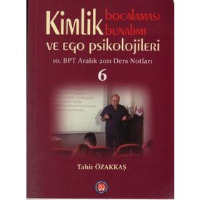 Kimlik Bocalaması Bunalımı ve Ego Psikolojileri 6 - Tahir Özakkaş