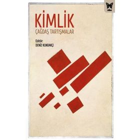 Kimlik Çağdaş Tartışmalar - Deniz Kundakçı