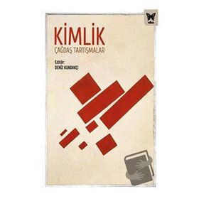 Kimlik Çağdaş Tartışmalar - Deniz Kundakçı