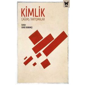 Kimlik Çağdaş Tartışmalar - Deniz Kundakçı