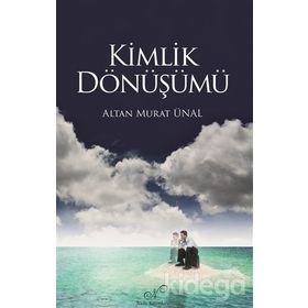 Kimlik Dönüşümü Altan Murat Ünal