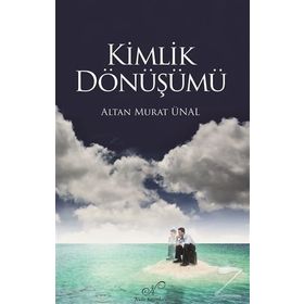Kimlik Dönüşümü Altan Murat Ünal