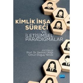 Kimlik İnşa Süreci ve İletişimsel Paradigmalar - Nobel Yayınevi