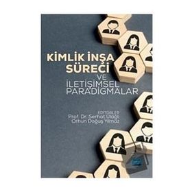 Kimlik İnşa Süreci ve İletişimsel Paradigmalar - Nobel Yayınevi