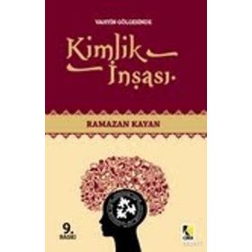 KIMLIK İNŞASI - RAMAZAN KAYAN