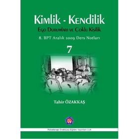 Kimlik - Kendilik Ego Durumları ve Çoklu Kişilik 7 - Tahir Özakkaş