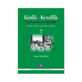 Kimlik - Kendilik Ego Durumları ve Çoklu Kişilik 7 - Tahir Özakkaş