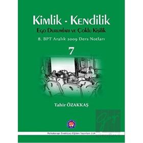 Kimlik - Kendilik Ego Durumları ve Çoklu Kişilik 7 - Tahir Özakkaş