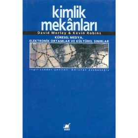 KIMLIK MEKANLARI - DAVID MORLEY;KEVIN ROBINS