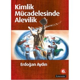 KIMLIK MÜCADELESİNDE ALEVILIK - ERDOĞAN AYDIN