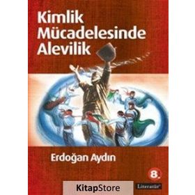 KIMLIK MÜCADELESİNDE ALEVILIK - ERDOĞAN AYDIN