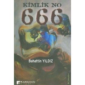 Kimlik No 666 - Bahattin Yıldız