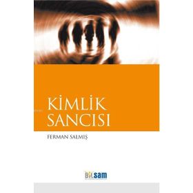 Kimlik Sancısı - Ferman Salmış