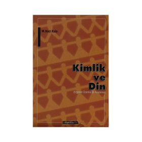 KIMLIK VE DIN ERGENLER ÜZERİNE BIR ARAŞTIRMA - M. NACI KULA