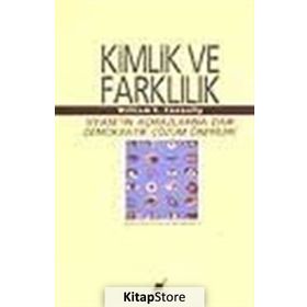Kimlik Ve Farklılık - William E. Connolly