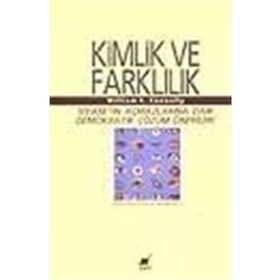 Kimlik Ve Farklılık - William E. Connolly